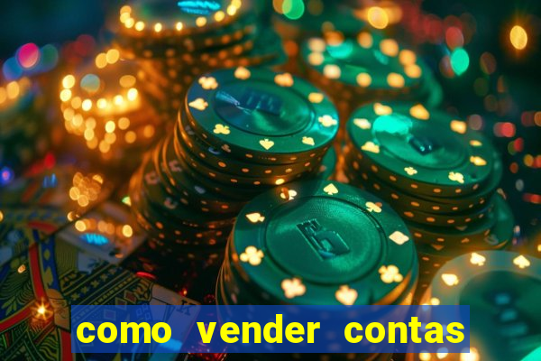 como vender contas de jogos